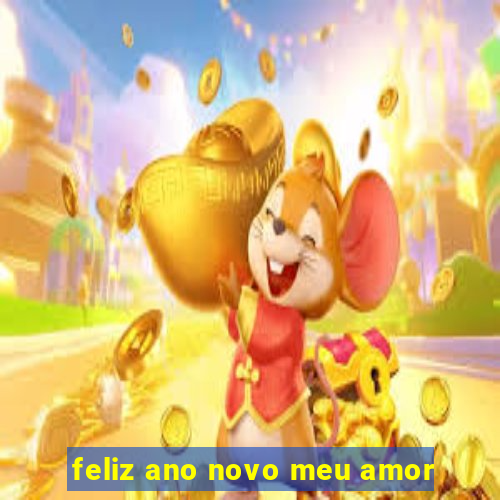 feliz ano novo meu amor